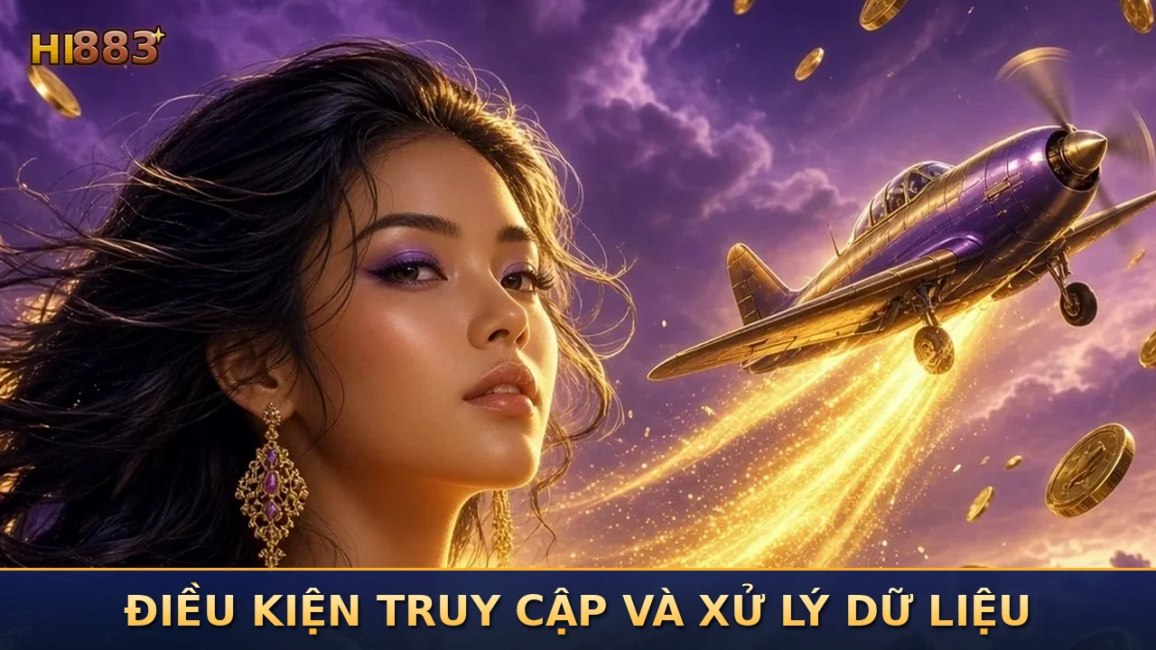 Điều kiện truy cập và xử lý dữ liệu